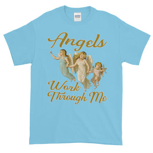 Angels Work Through Me Adult Unisex T-shirt