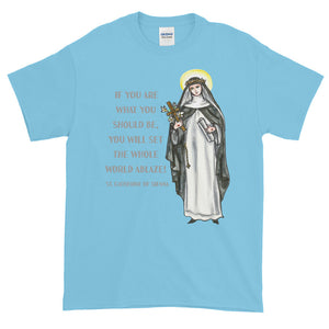 St Catherine of Siena Set the World Ablaze Adult Unisex T-shirt