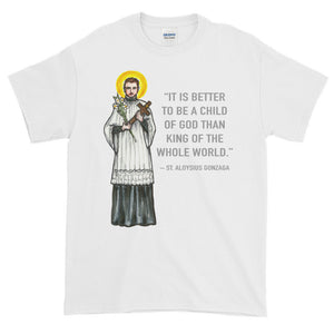 St Aloysius Gonzaga Child of God Quote Adult Unisex T-shirt