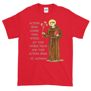 Actions Speak Louder Than Words St Anthony Quote Adult Unisex T-shirt