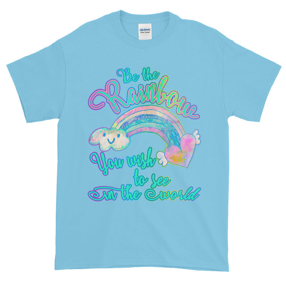 Be the Rainbow You Wish to See in the World Adult Unisex T-shirt