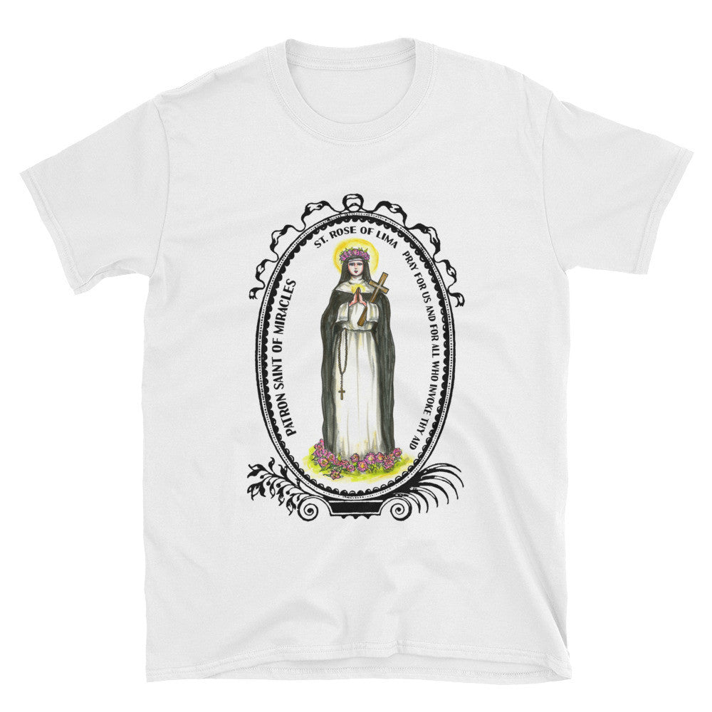 St Rose of Lima Patron of Miracles Unisex T-Shirt