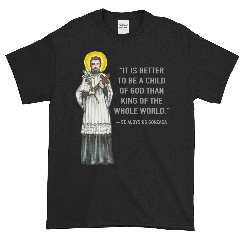 St Aloysius Gonzaga Child of God Quote Adult Unisex T-shirt