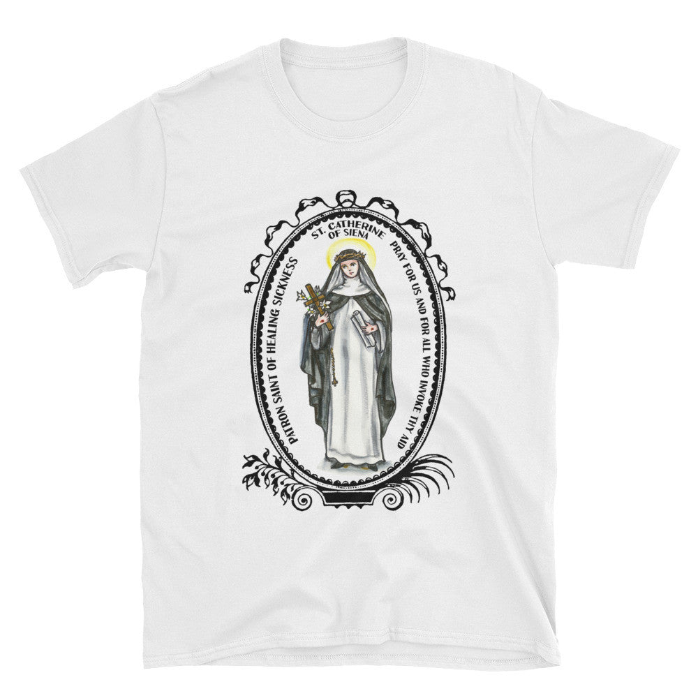St Catherine of Siena Patron of Healing Sickness Unisex T-Shirt