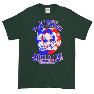 If I were Two Faced Abraham Lincoln Democrat Republican Adult Unisex T-shirt