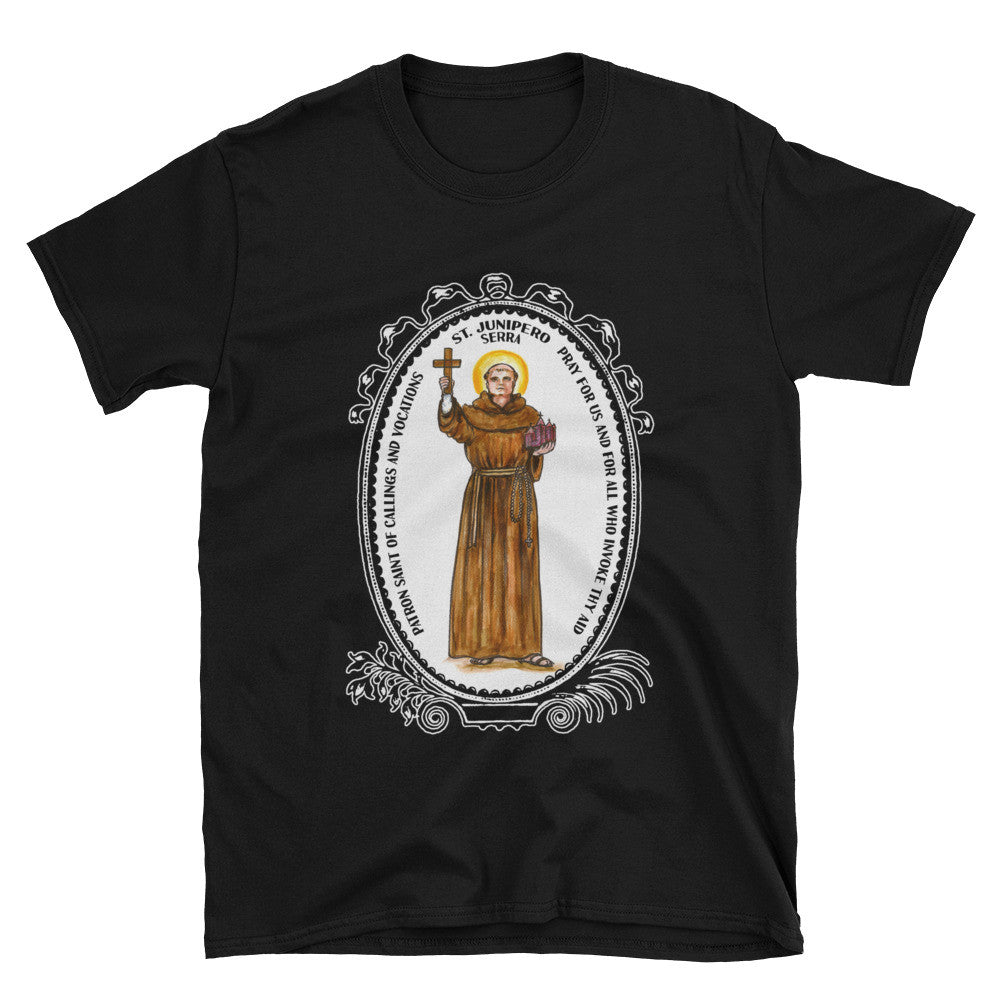 St Junipero Serra Patron of Callings & Vocations Unisex T-Shirt