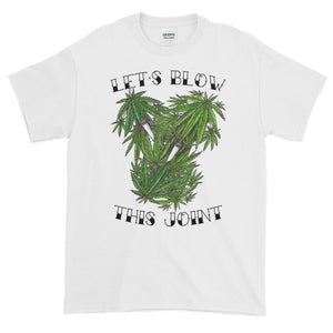 Let's Blow This Joint Marijuana Adult Unisex T-shirt