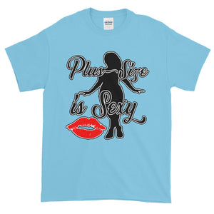 Plus Size is Sexy Adult Unisex T-shirt