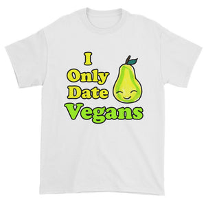 I Only Date Vegans Unisex T-shirt